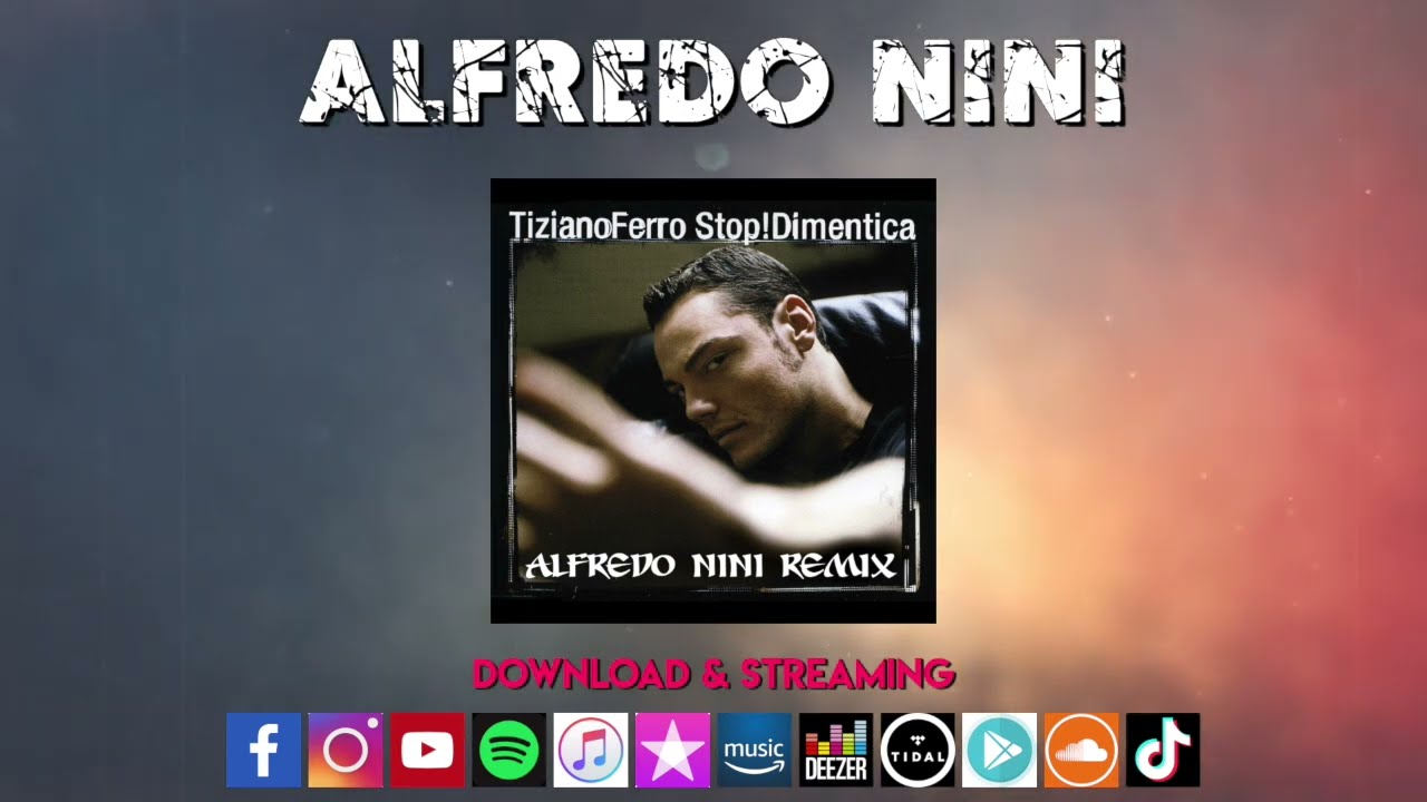 Tiziano Ferro - Stop! Dimentica (Alfredo Nini Remix) [REMASTERED VERSION]