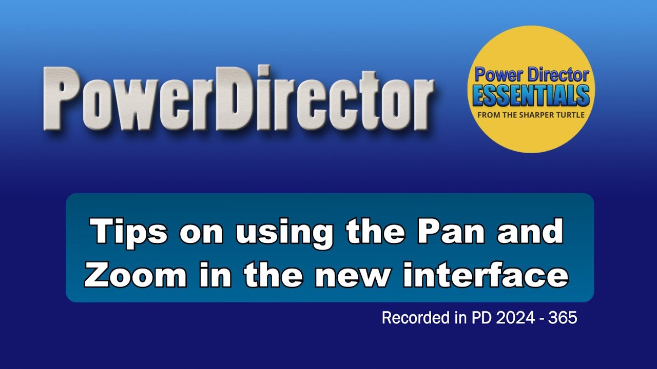 PowerDirector - Tips on using Pan and Zoom