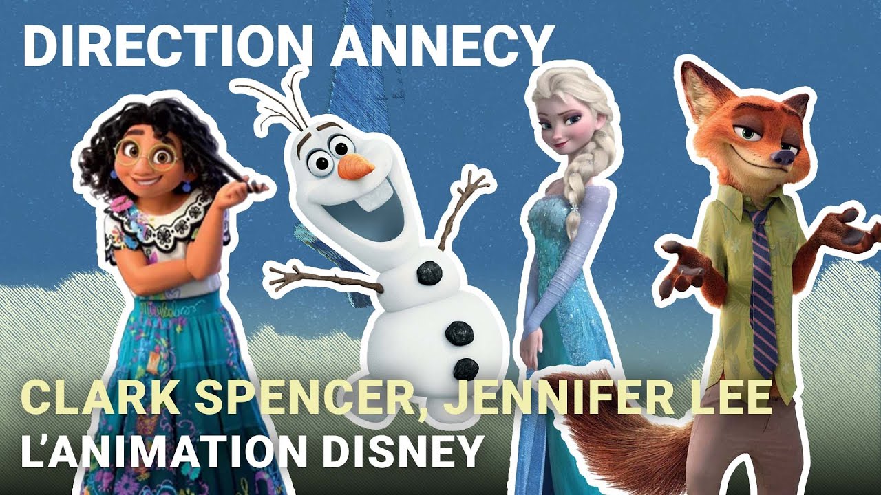 DIRECTION ANNECY - Jennifer Lee et Clark Spencer des Studios d'Animation Disney !