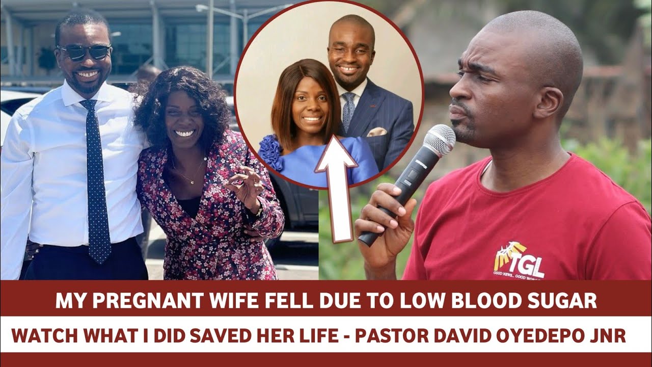 MY PREGNANT WIFE FELL DOWN DUE TO LOW BLOOD SUGAR - PASTOR DAVID OYEDEPO JNR