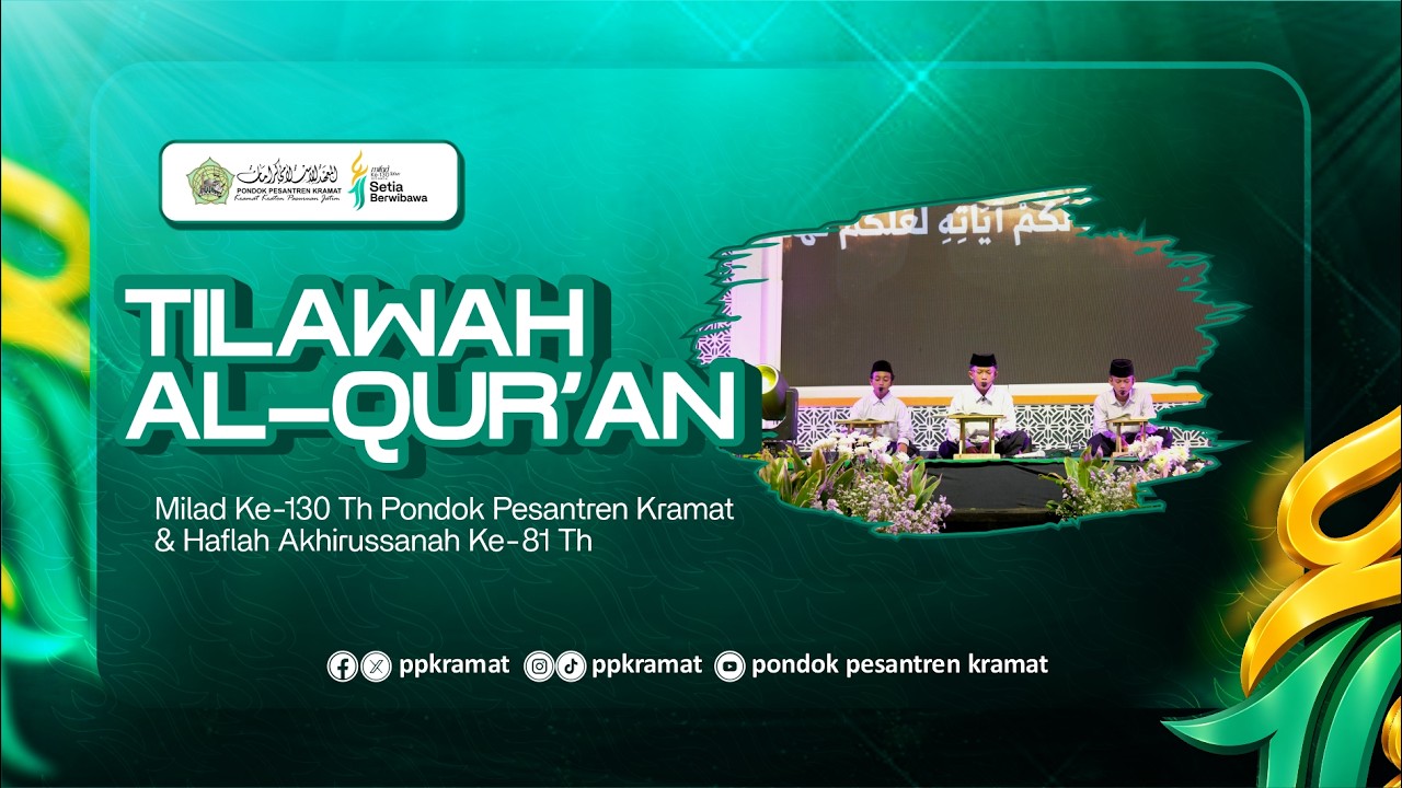TILAWAH ALQUR'AN MILAD KE 130  PONDOK PESANTREN KRAMAT