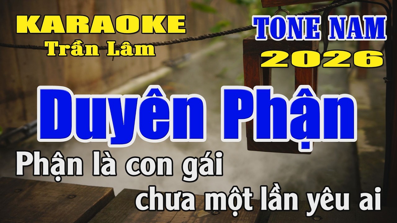 Karaoke Duyên Phận Tone Nam ( Đô thứ ) Karaoke Trần Lâm