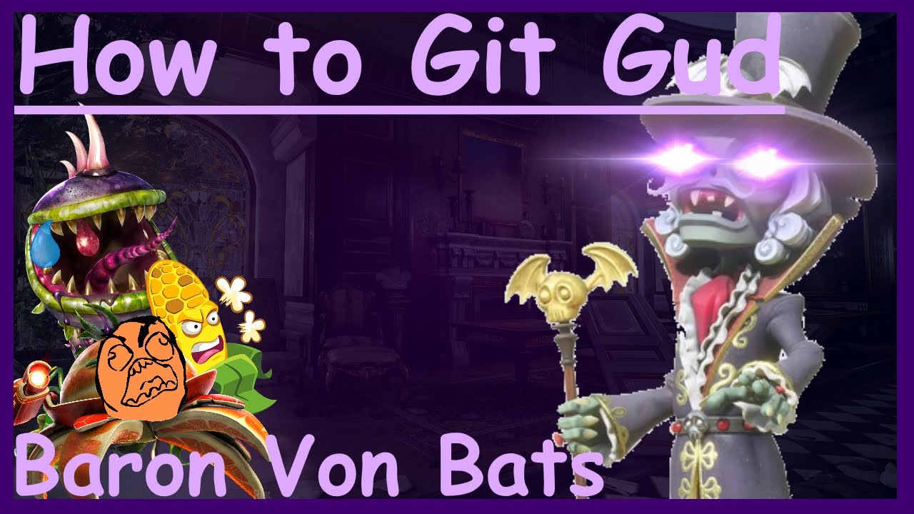 How to git gud at Baron Von Bats - PVZGW2