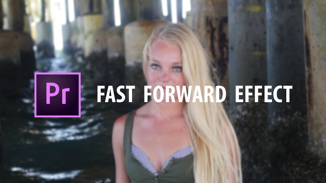 Premiere Pro: Fast Forward Effect