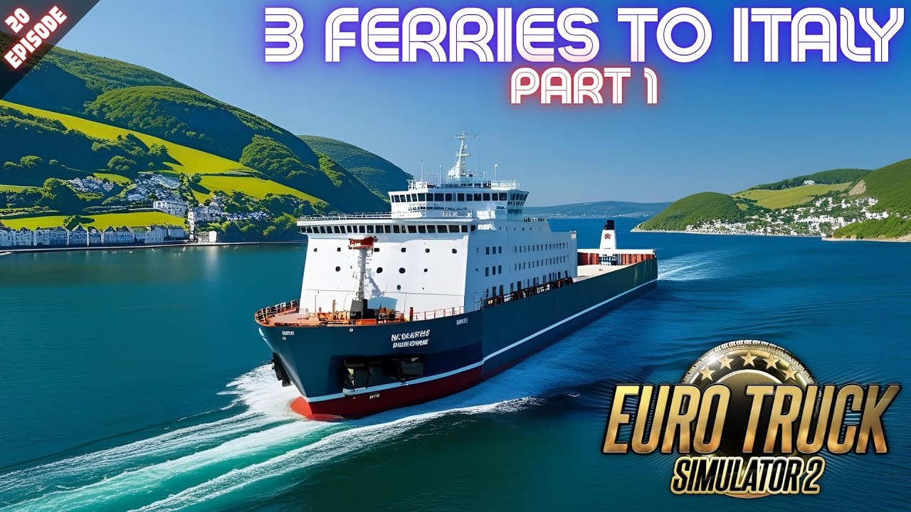 3 FERRIES TO ITALY - PART 1 - Euro Truck Simulator 2 - Episode 20