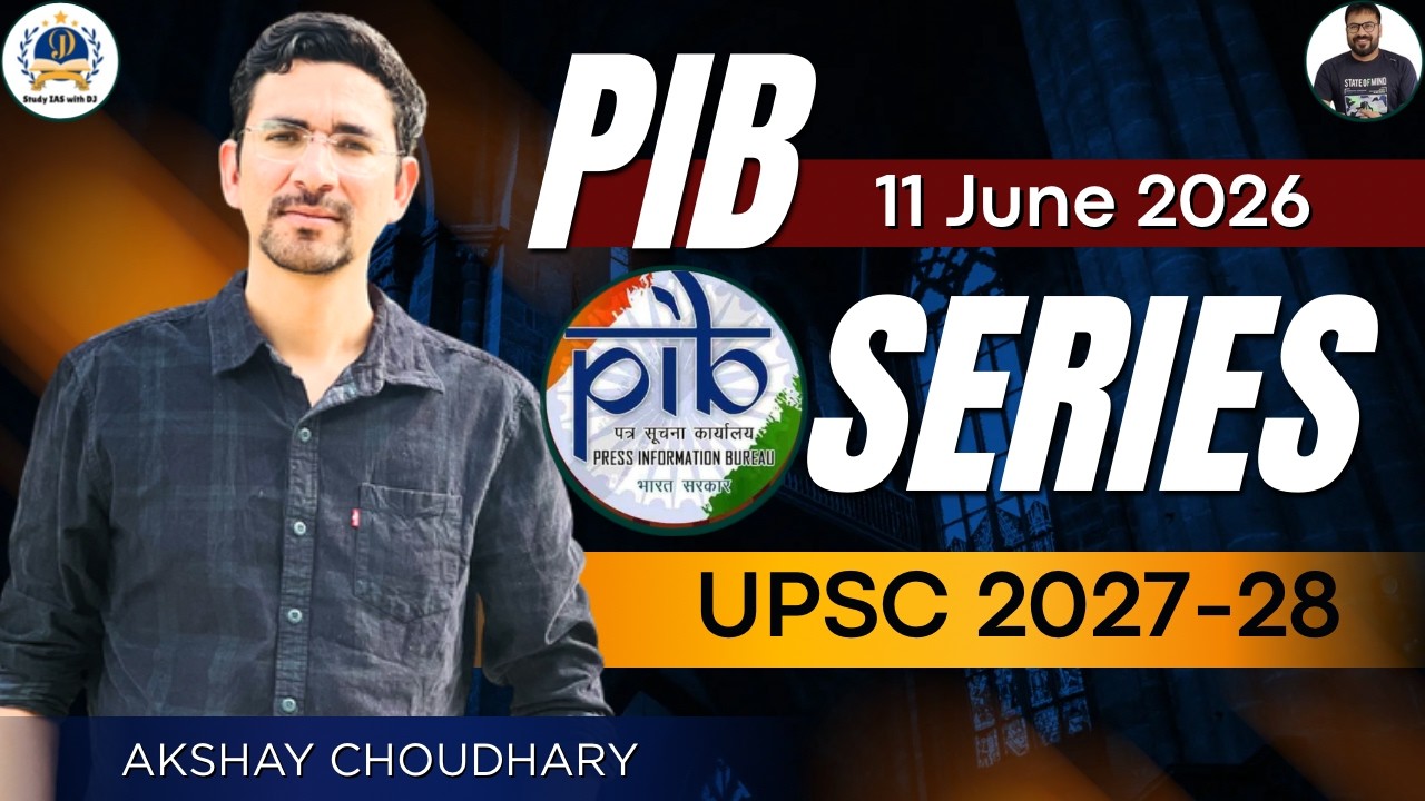 PIB News 11 june 2026 | UPSC 11 june 2026 PIB Series | PIB News Series For UPSC 2027 & 2028
