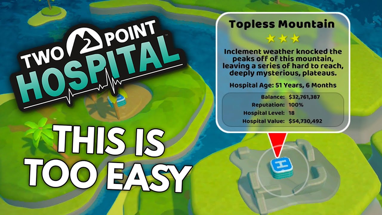 Topless Mountain is too easy in Two Point Hospital