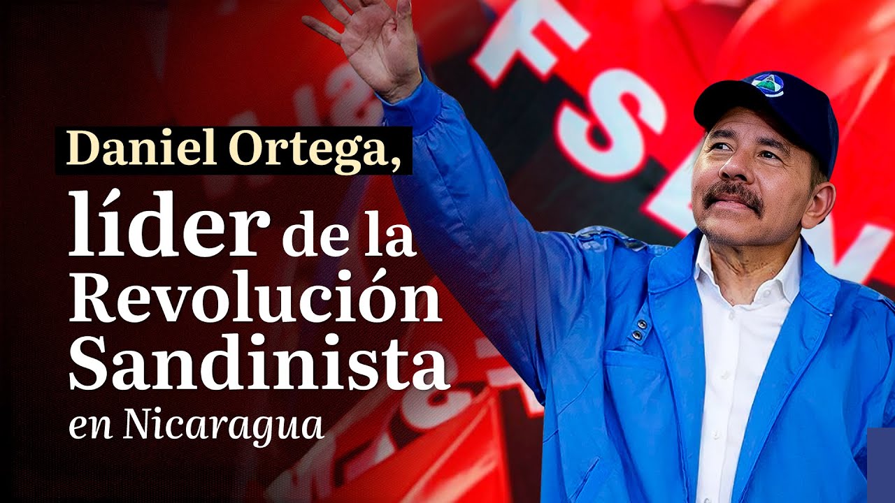 ¿Quién es Daniel Ortega, líder de la Revolución Sandinista en Nicaragua?