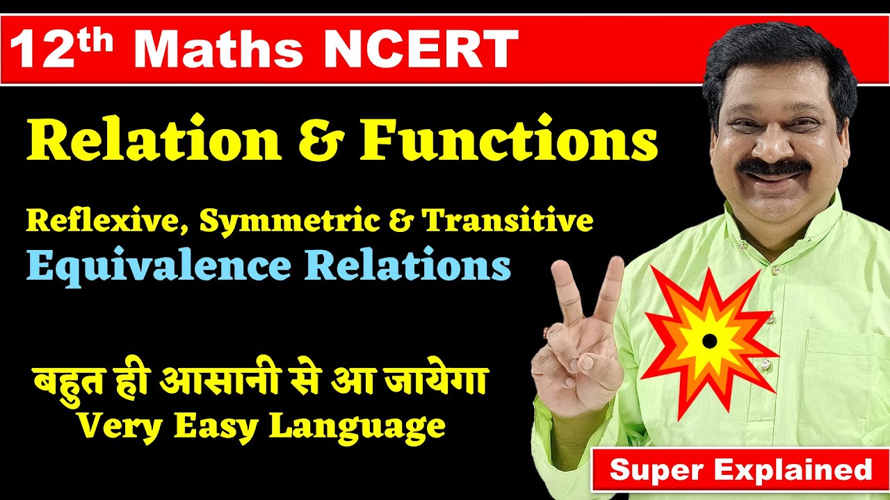 #3 Reflexive, Symmetric, Transitive relations, Equivalence relations  12th Maths NCERT Chapter 1