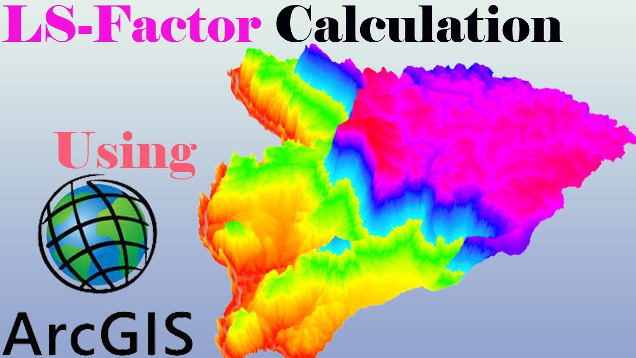 How to calculate LS-Factor for RUSLE modeling using ArcMap