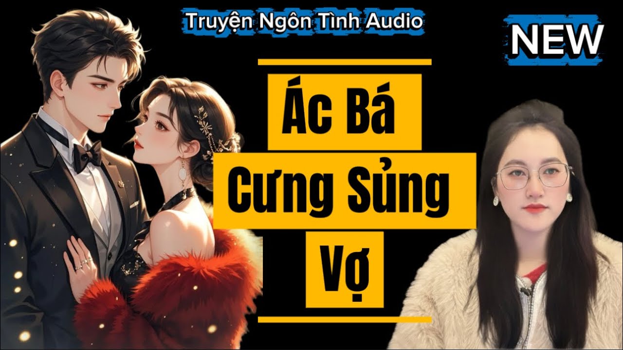 Truyện Mới: Tổng Tài Ác Ma Yêu Cô Vợ Quản Gia | Ác Bá Sủng Vợ #truyenaudio 