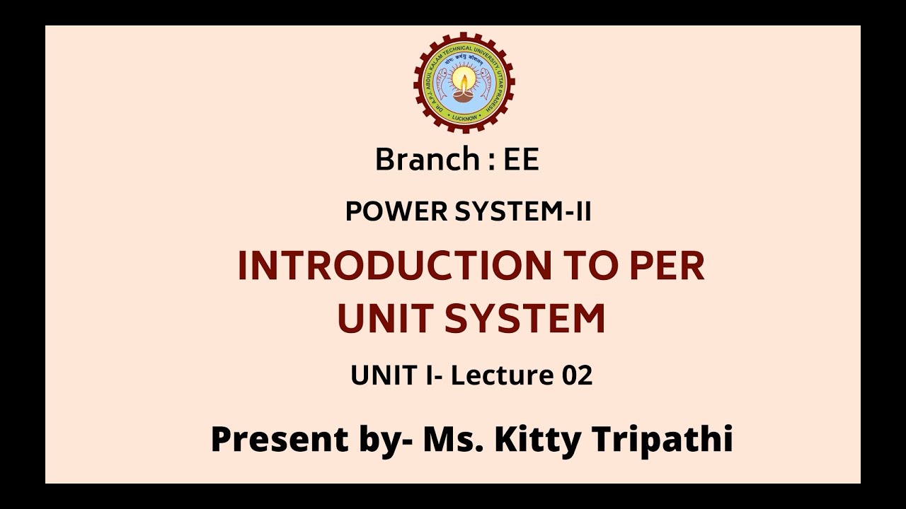 Power System-II | Introduction To Per Unit System | AKTU Digital Education
