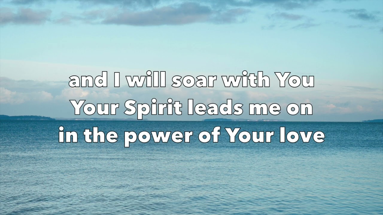 Goodness of God, The Power of Your Love, Eagle's Wings