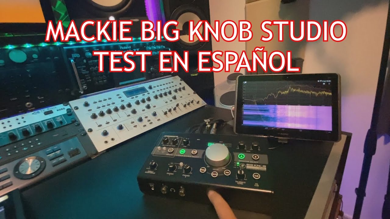 Mackie big knob studio test en Español