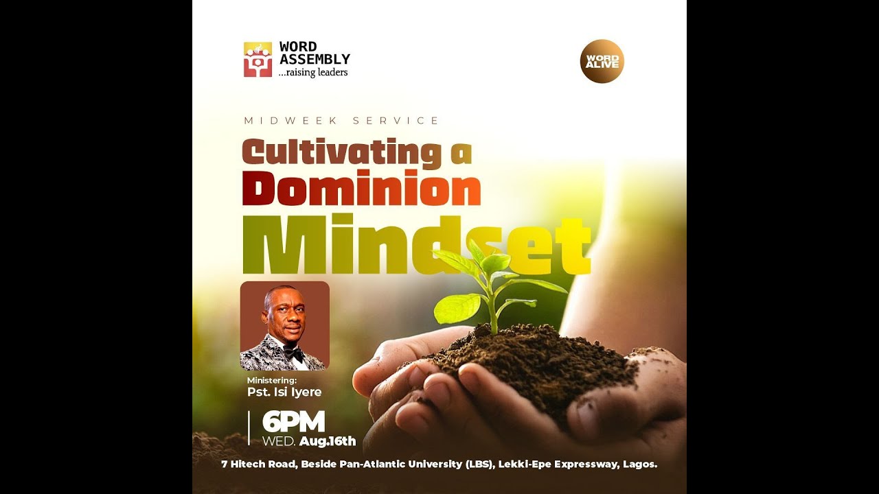 CULTIVATING A DOMINION MINDSET // Pastor Isi Iyere