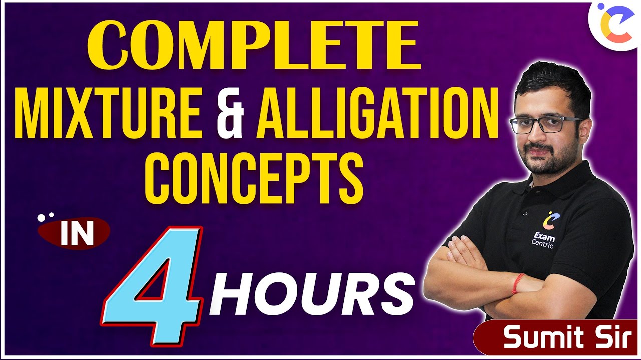 Complete Mixture and Alligation | Tricks & Concepts In 4 Hours | Maths by Sumit Sir !!