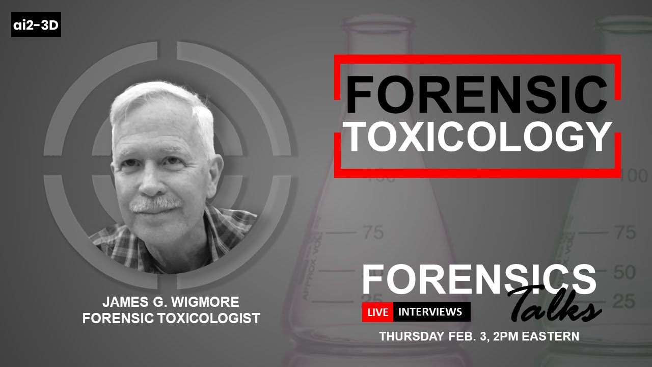 Forensic Toxicology | Forensics Talks Ep. 54 | James G. Wigmore | 3D Forensics CSI