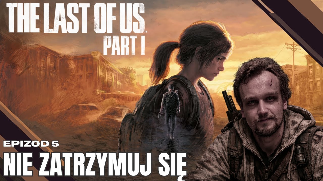 PIERWSZY RAZ W THE LAST OF US #05