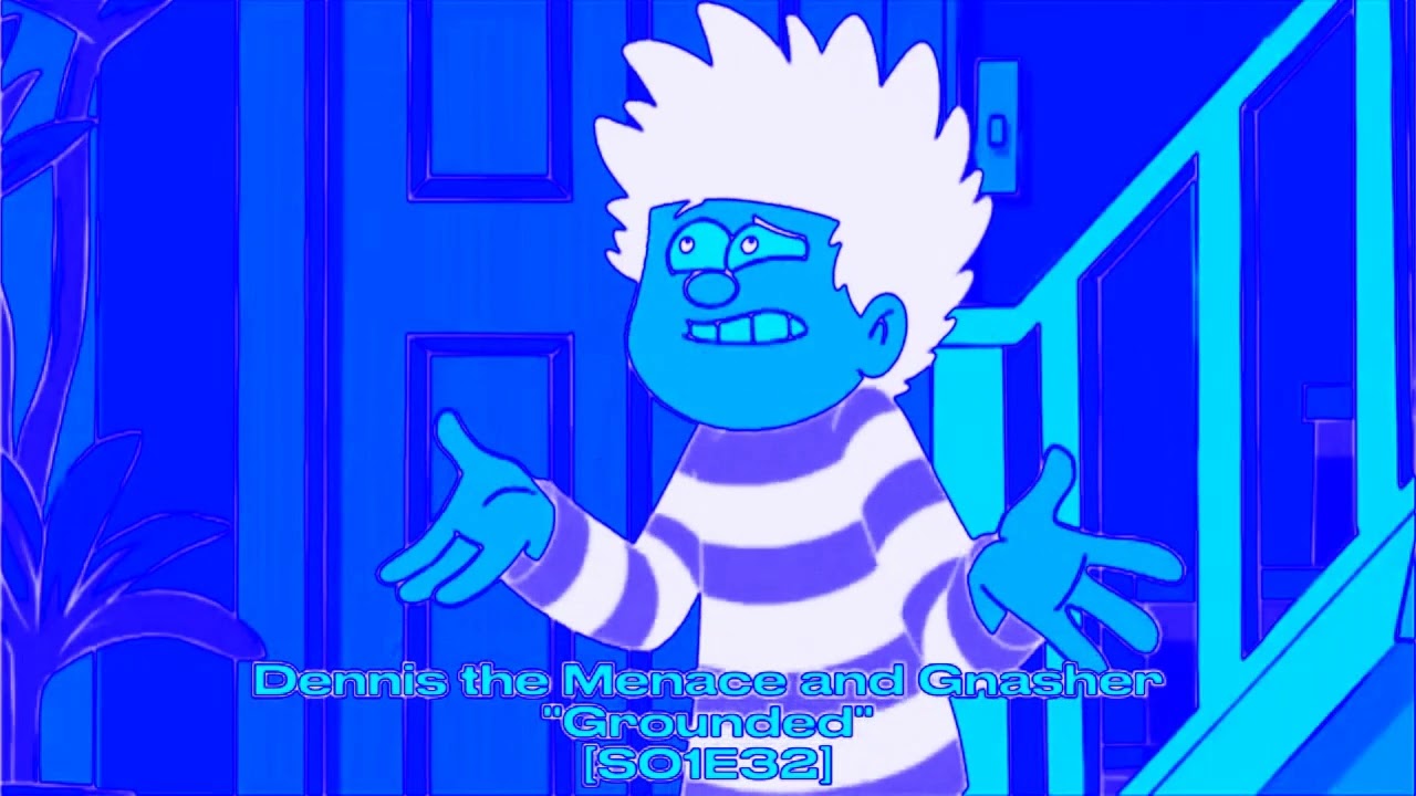 (REQUESTED) Dennis the Menace and gnasher gets grounded! in Chorded