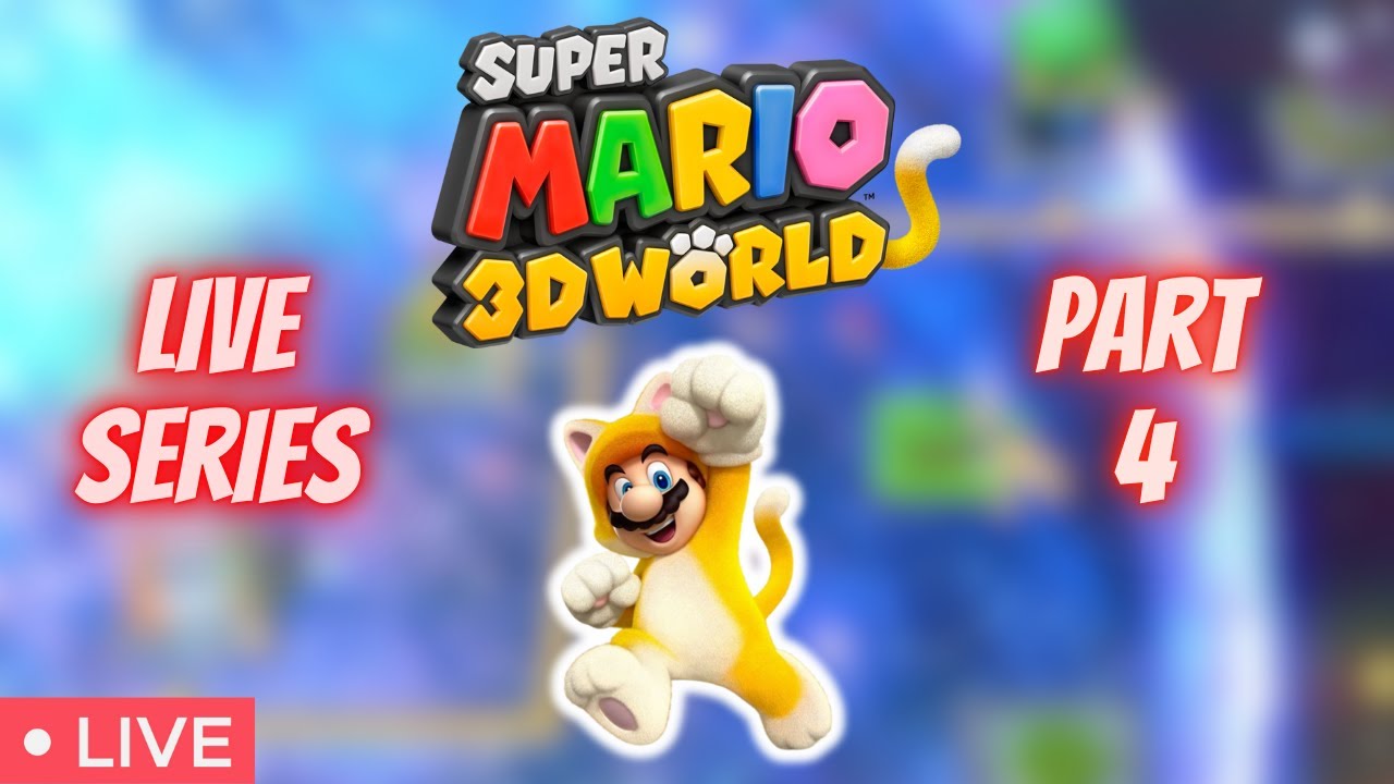 🔴 Super Mario 3D World | 🔴 LIVE PLAYTHROUGH 🔴 Part 4