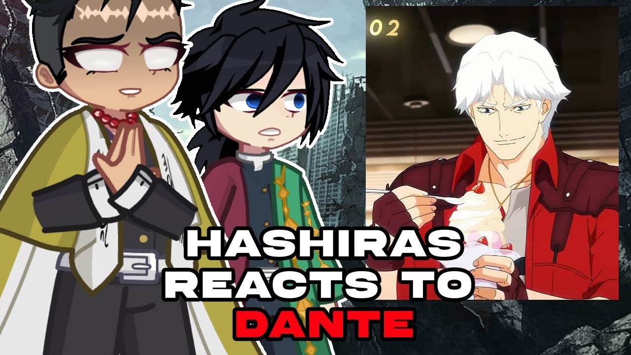 Hashiras reacts to Dante || 1/? || Demonslayer, Devil May Cry ||