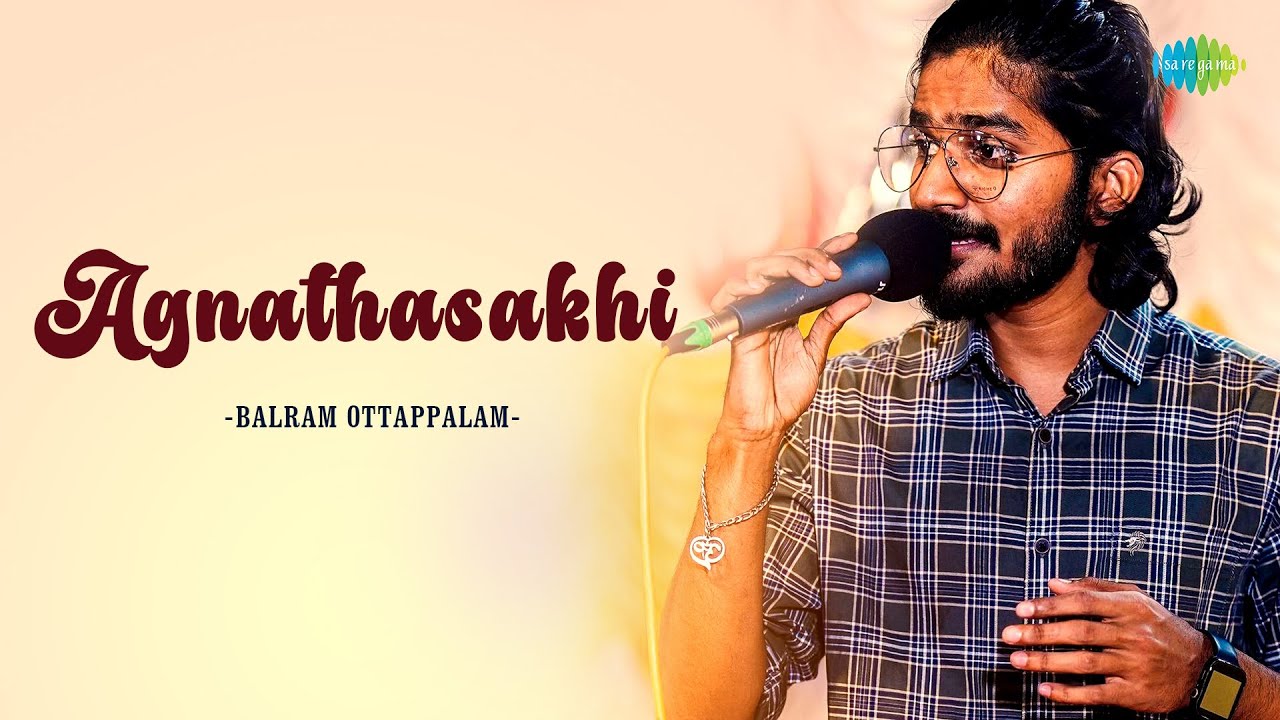 Agnathasakhi | Balram Ottappalam | Malyalam Cover Song | Saregama Open Stage