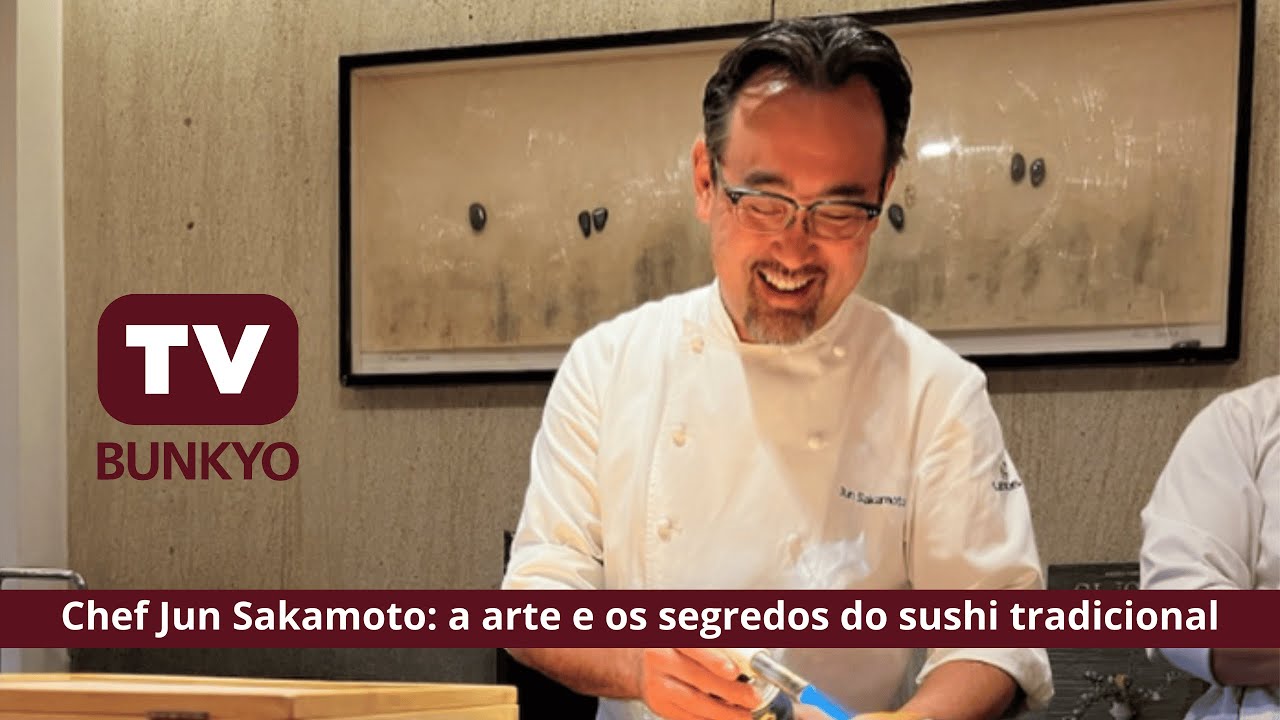 TV BUNKYO - Chef Jun Sakamoto: a arte e os segredos do sushi tradicional