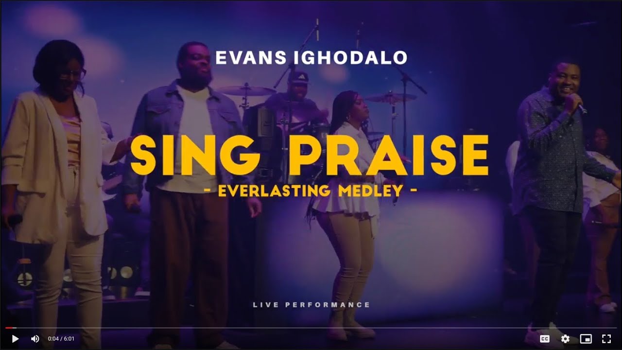 Sing Praise (Everlasting Medley) - Evans Ighodalo