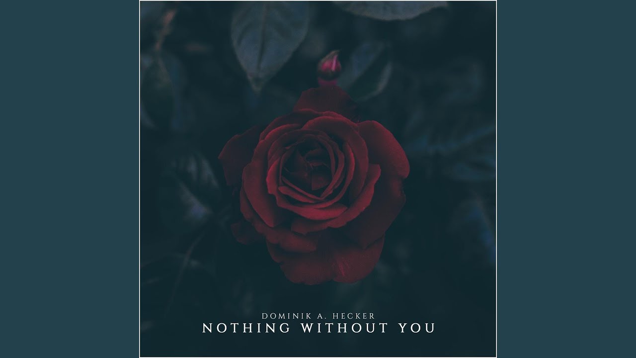 Nothing Without You