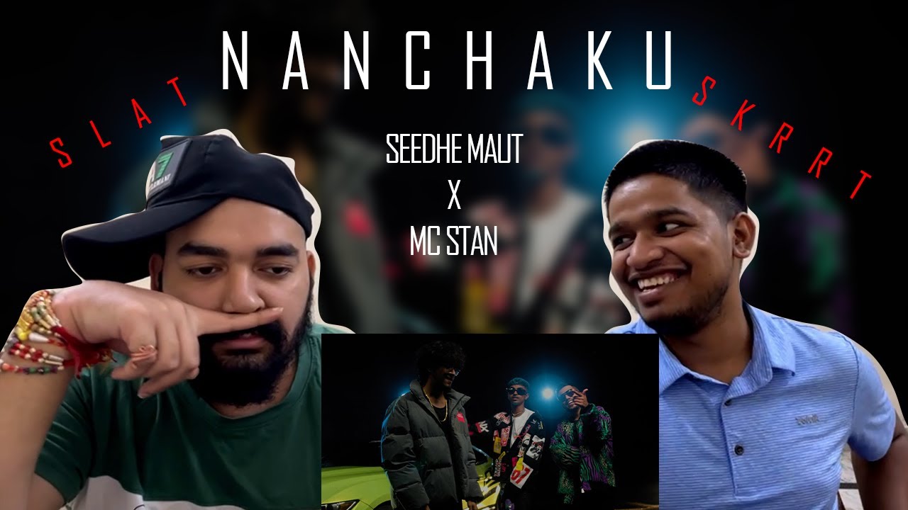SEEDHE MAUT - 'NANCHAKU' FT MC STΔN | LEGIT REACT | REACTION VIDEO.
