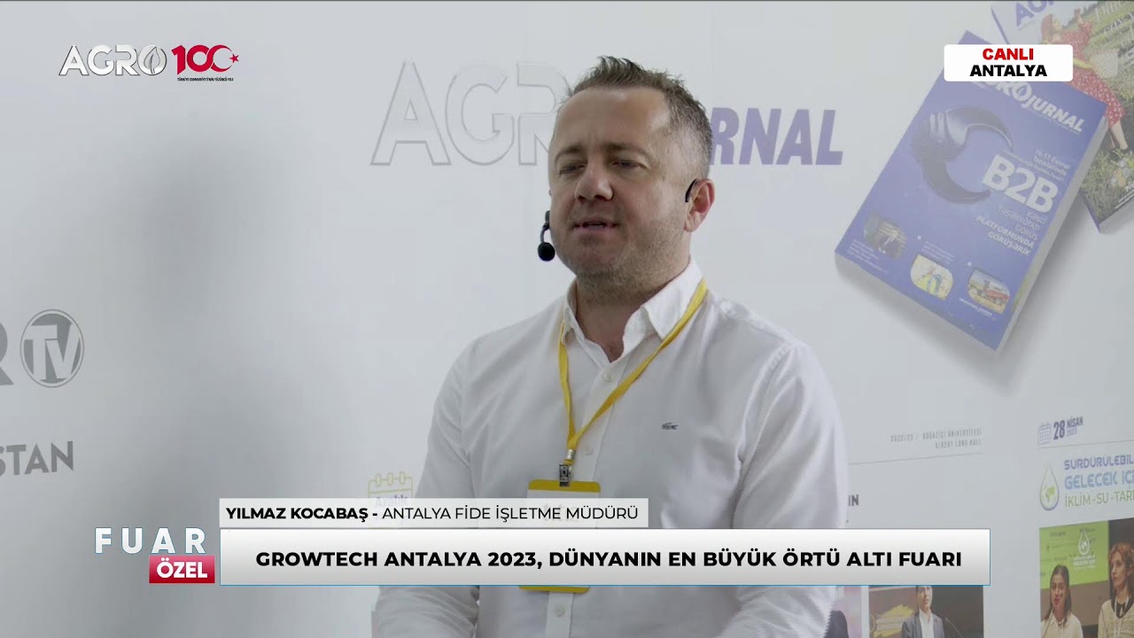 Yılmaz Kocabaş - Antalya Fide İşletme Müdürü | Growtech 2023