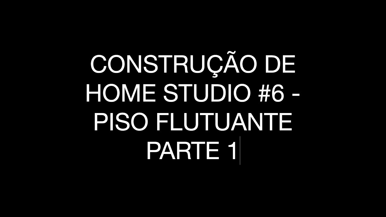 Construção do Estudio #6   Piso Flutuante   Parte 1