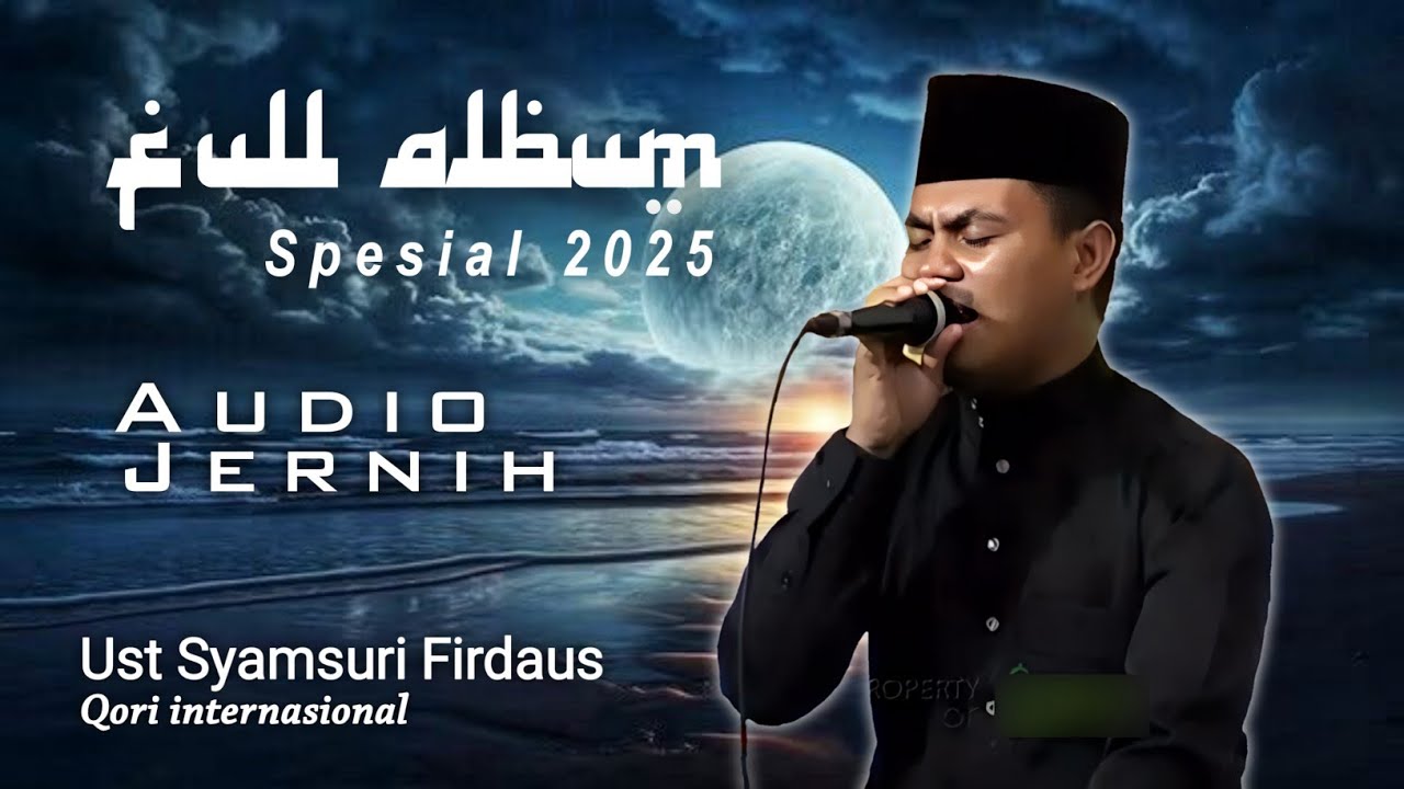 Spesial 2025 Full Album Terbaru Syamsuri Firdaus || Tilawah Terbaik Cocok untuk Audio Masjid
