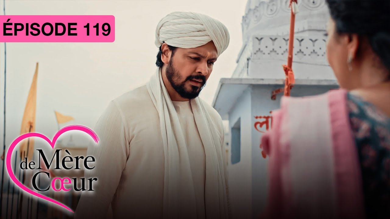 Mère de coeur : Un amour secret - Ep 119 - Série bollywood doublée en français