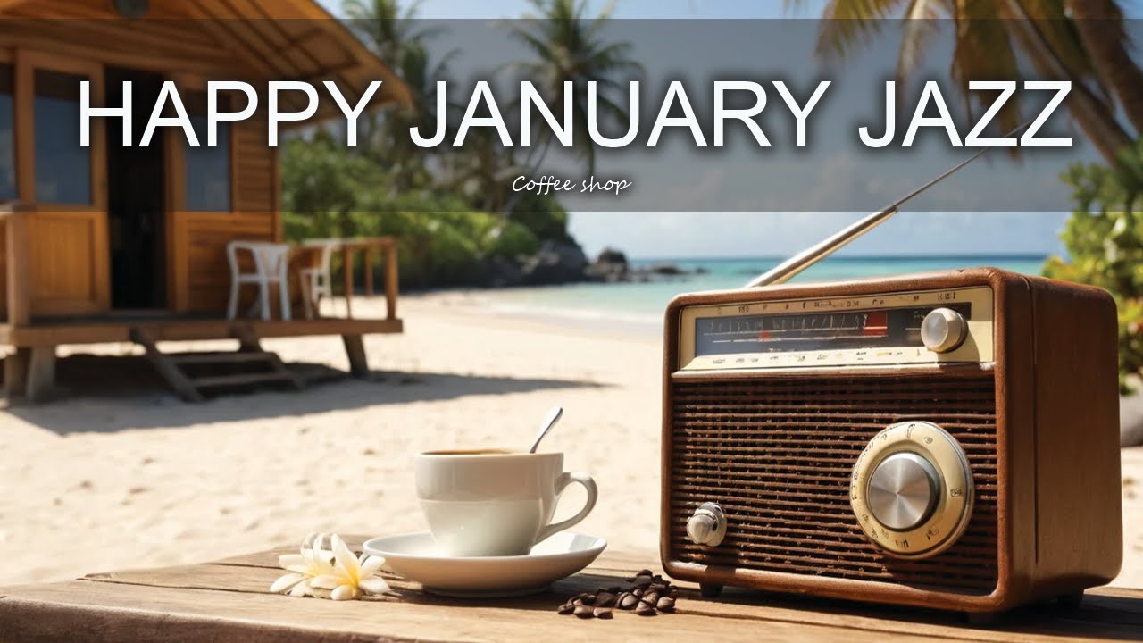 Happy January Jazz ☕Positive Bossa Nova Instrumental for Happy Moods And Stress Relief.