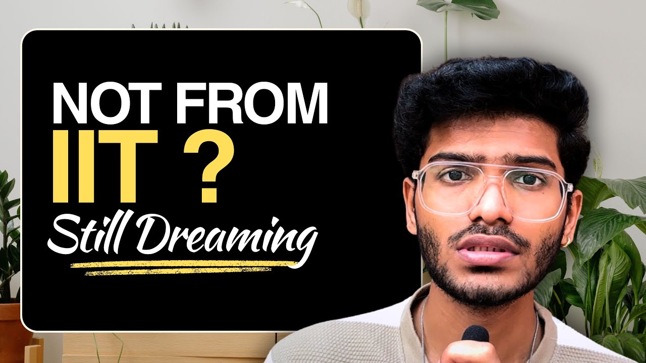 I’m Not From IIT…  But I’m Still Dreaming