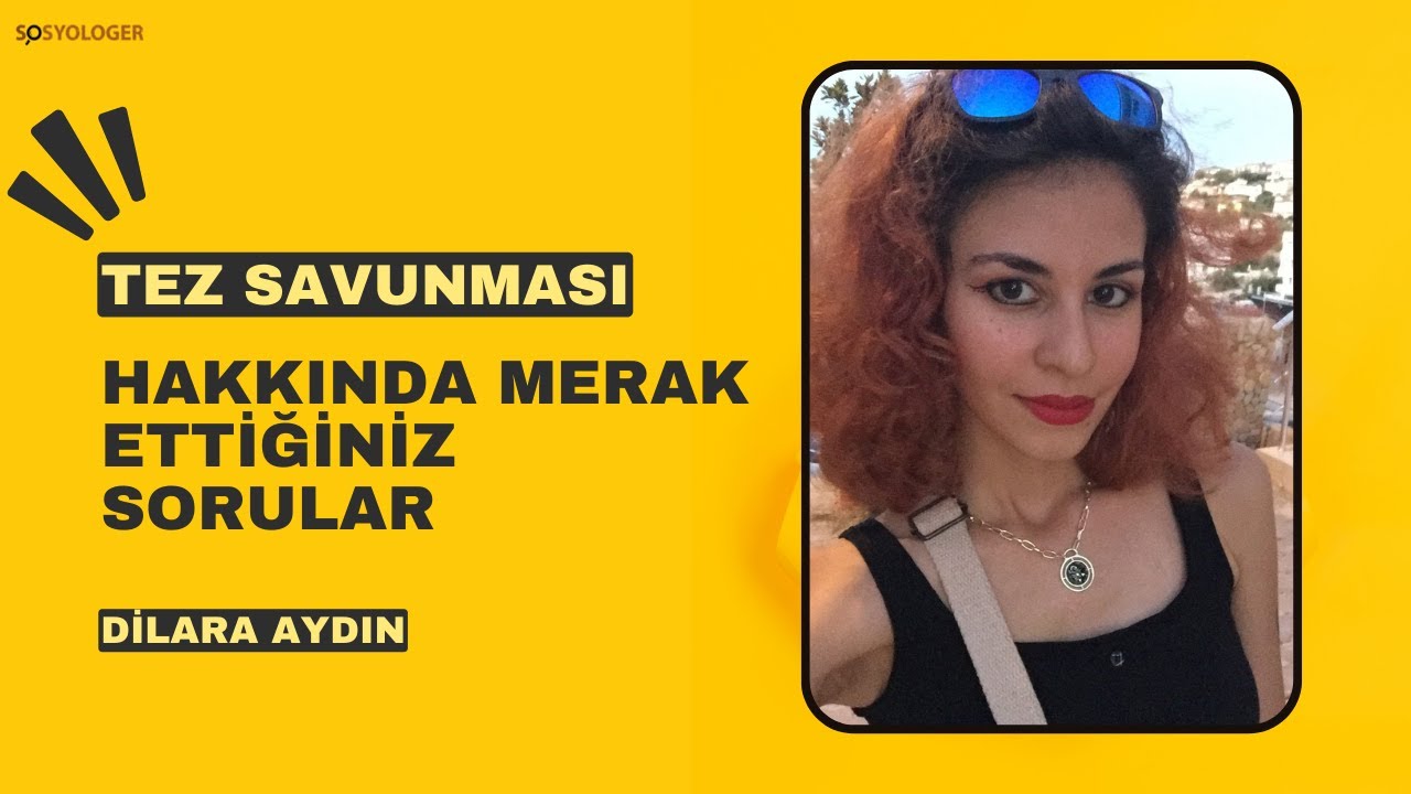 Tez Savunma Sürecim ve Merak Ettiğiniz Sorular - Dilara Aydın