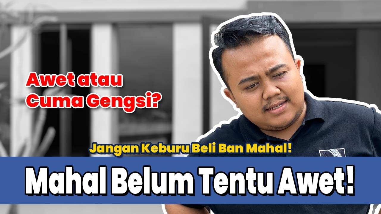 Ban Mahal Belum Tentu Awet!? Ini Faktanya!
