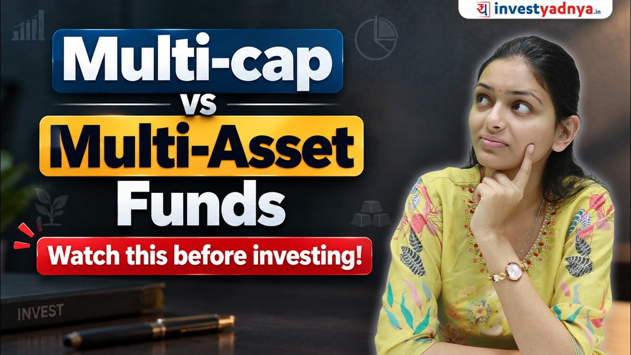 Multi Cap vs Multi Asset Funds: What's the real difference?