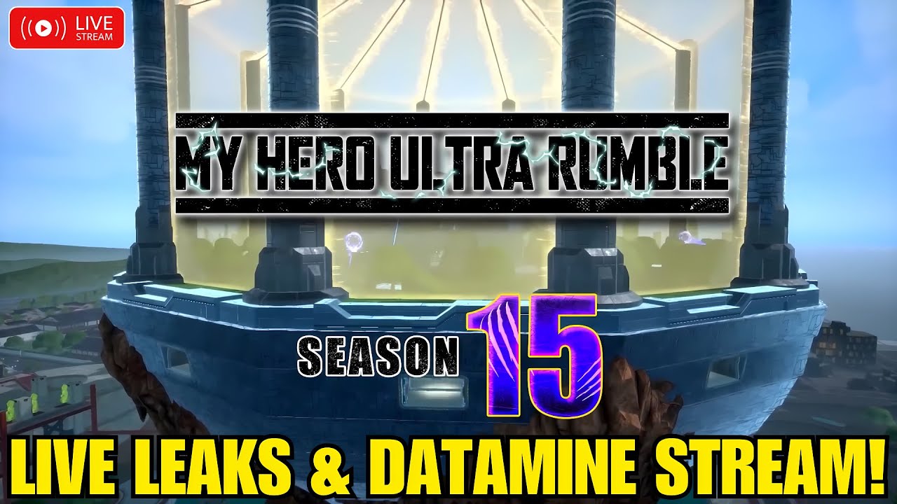 🔴LIVE | Season 15 Datamine Stream! | New Season Leaks! |  My Hero Ultra Rumble