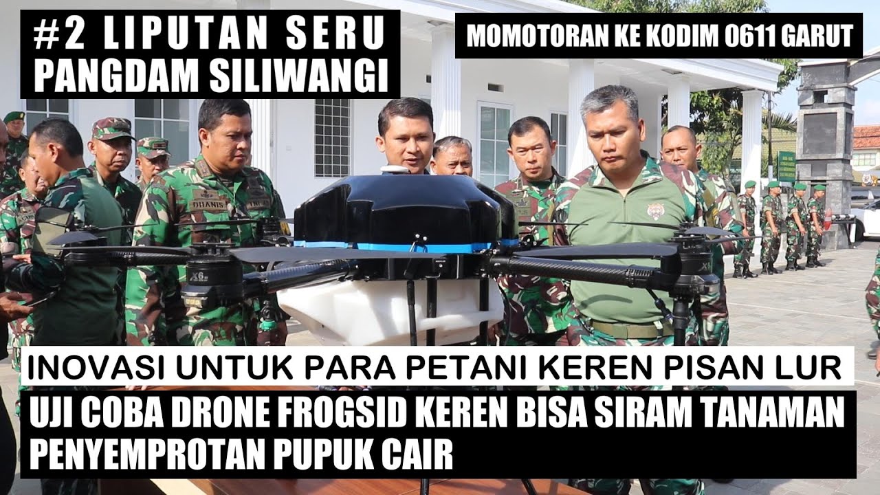 LIPUTAN SERU #2 PANGDAM SILIWANGI DI KODIM 0611 GARUT TEST DRONE FROGSID KEREN BS SIRAM TANAMAN NIH