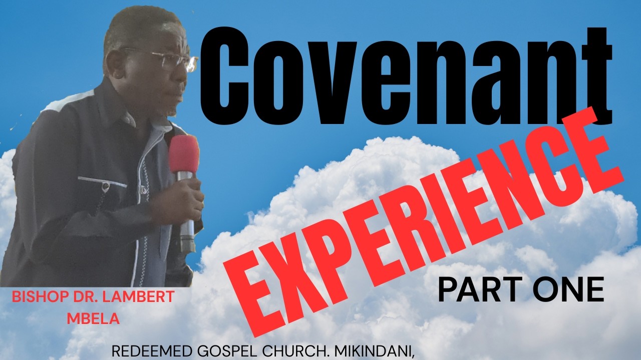 COVENANT EXPERIENCES PART 1