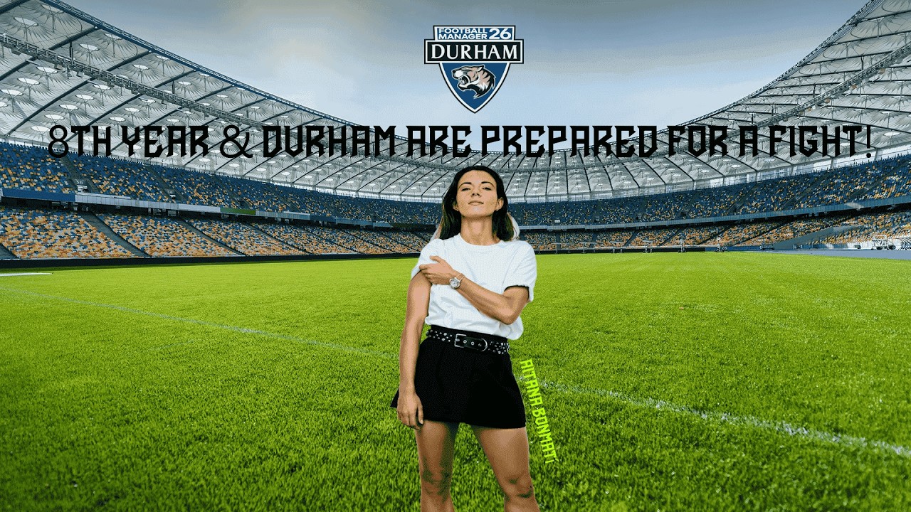 🔴 Durham Prepared For A Fight This Season! | Football Manager 26 | Livestream