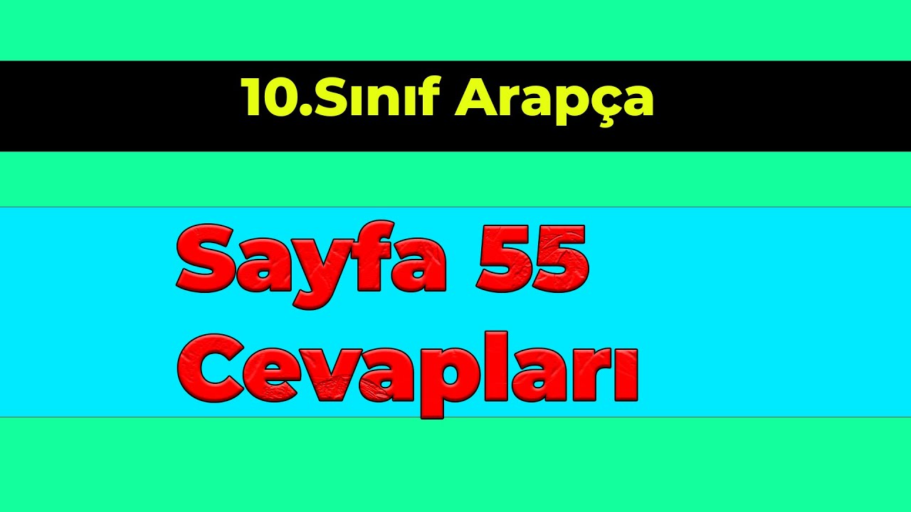 10.Sınıf (Yeni) Arapça Sayfa 55 Cevapları