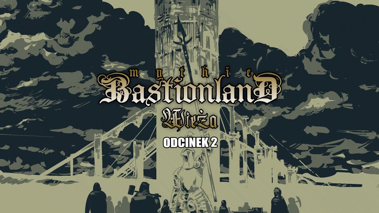 SESJA RPG - MYTHIC BASTIONLAND - WIEŻA 2