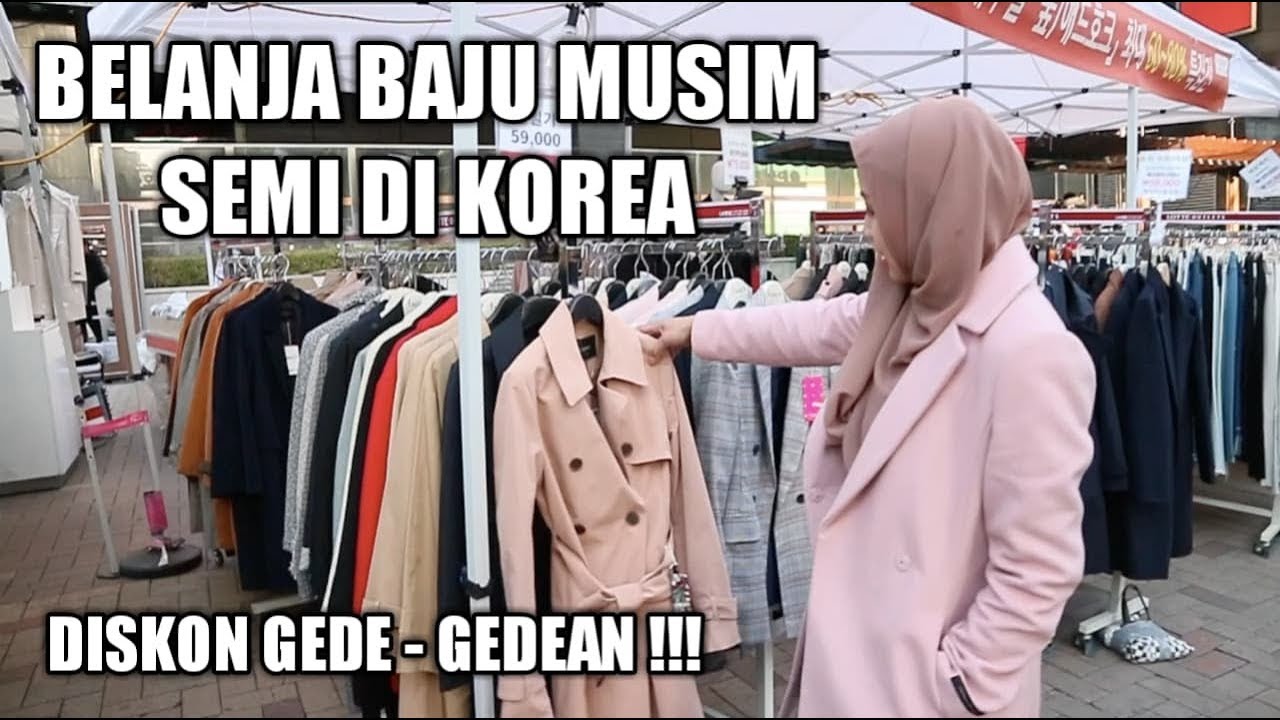 BELANJA BAJU MUSIM SEMI DI KOREA