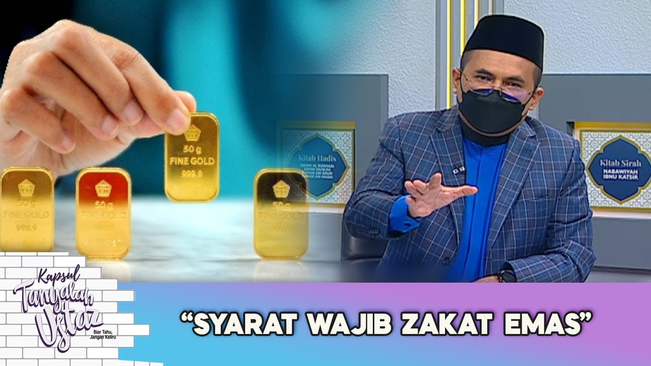 Kapsul Tanyalah Ustaz: Syarat Wajib Zakat Emas