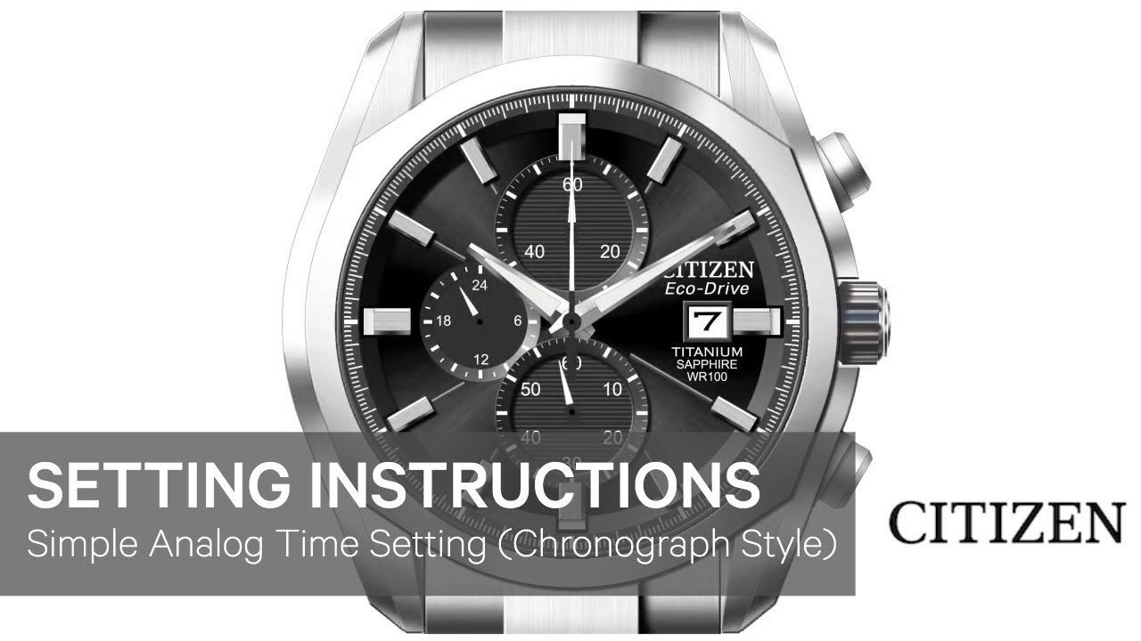 Citizen Watch Setting Instructions &mdash; Simple Analog Time Setting (Chronograph Style)