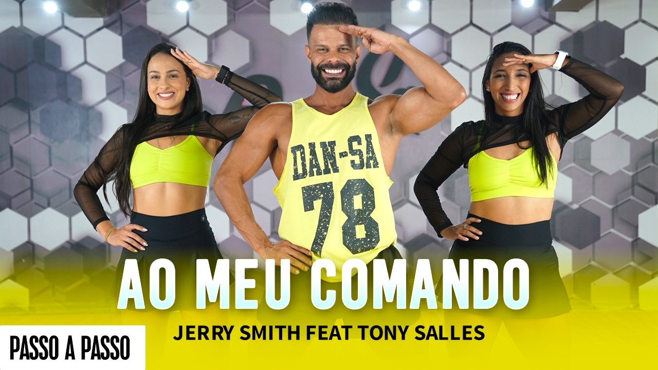 Vídeo Aula - Ao meu Comando - Jerry Smith feat Tony Salles - Dan-Sa / Daniel Saboya (Coreografia)