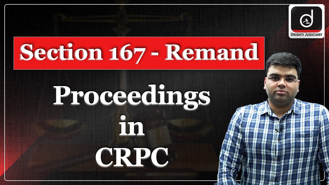 Remand Proceedings under Section 167 CRPC | Drishti Judiciary